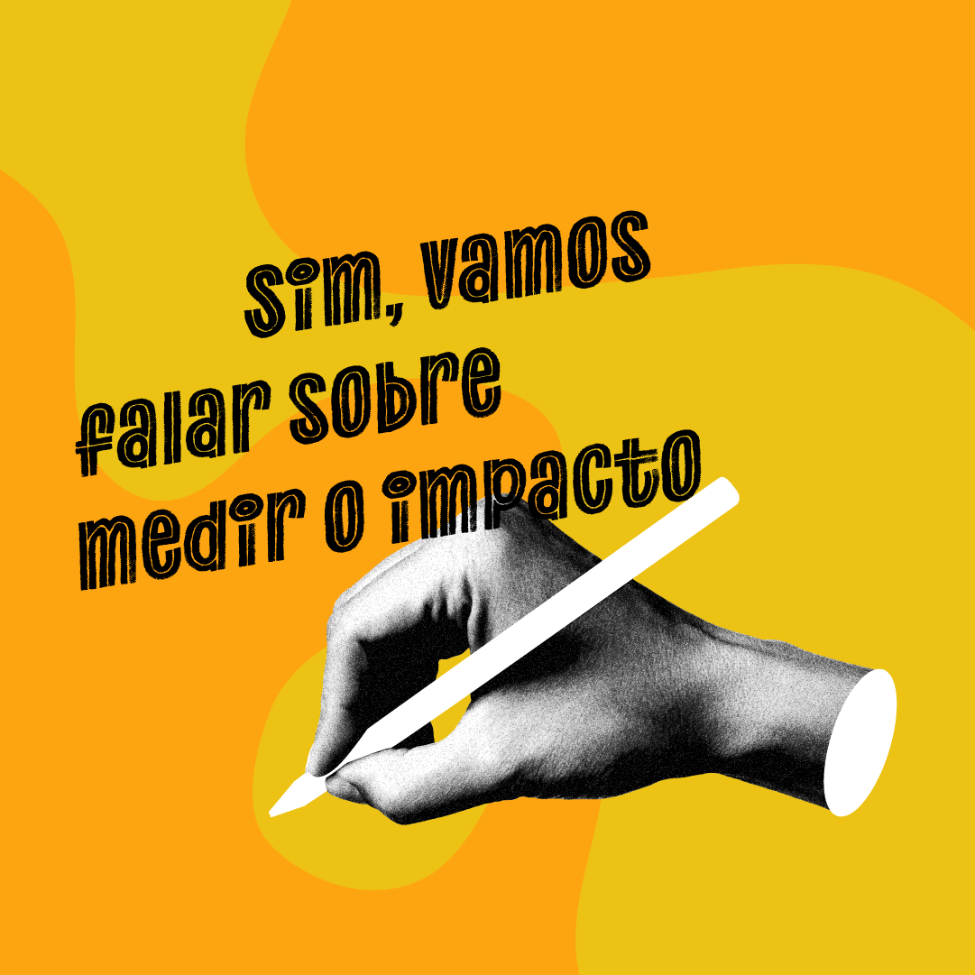 Sim, vamos falar sobre medir o impacto